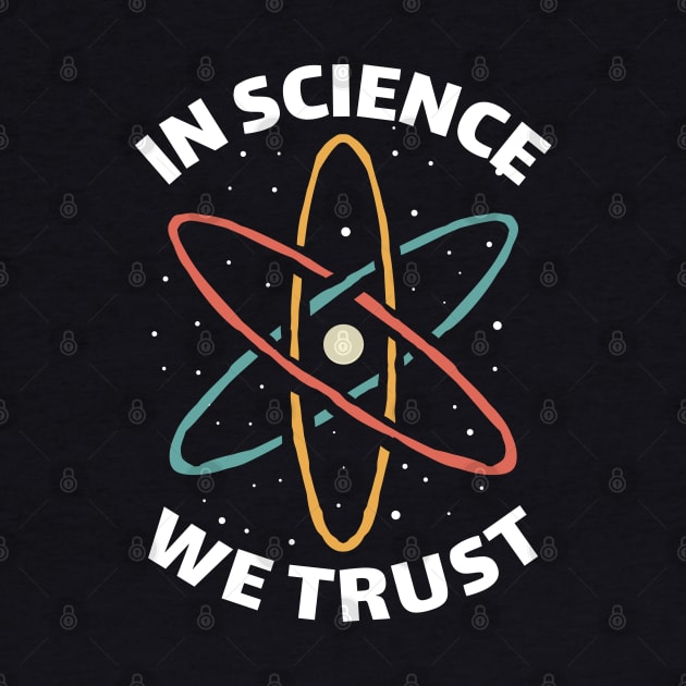 funny vintage retro in science we trust by A Comic Wizard